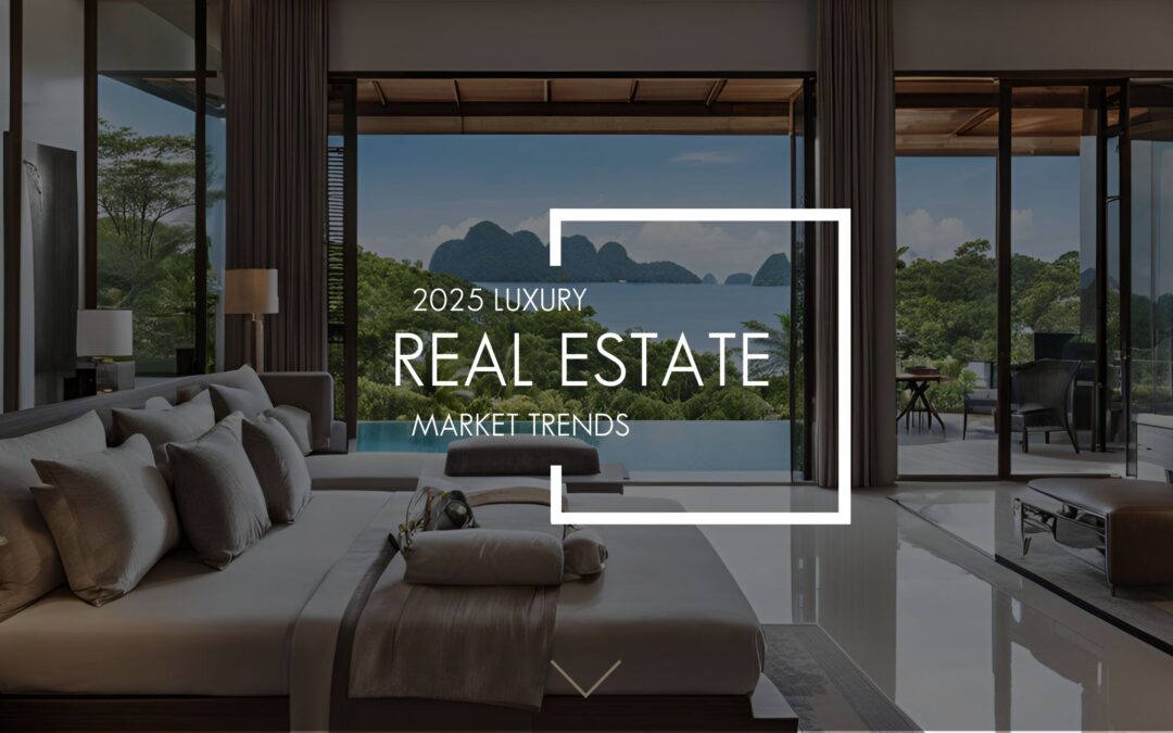 Luxury Real Estate Market Trends For 2025