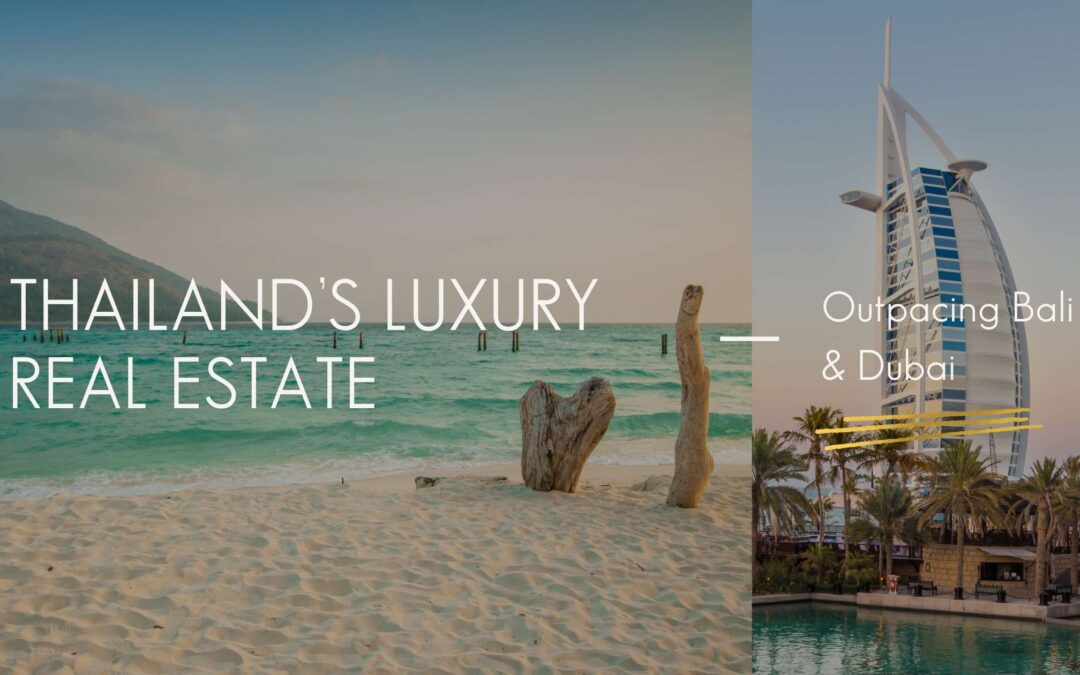 Thailand’s Luxury Real Estate is Outpacing Bali and Dubai in 2025