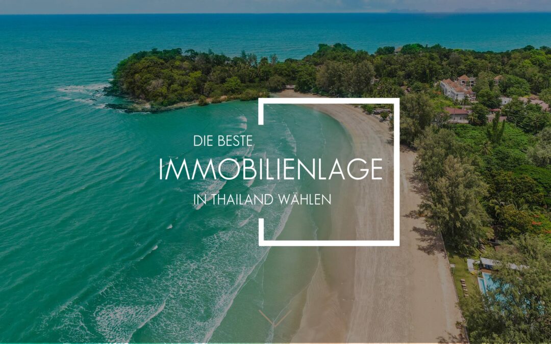 Die beste Immobilienlage in Thailand wählen