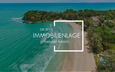 Die beste Immobilienlage in Thailand wählen