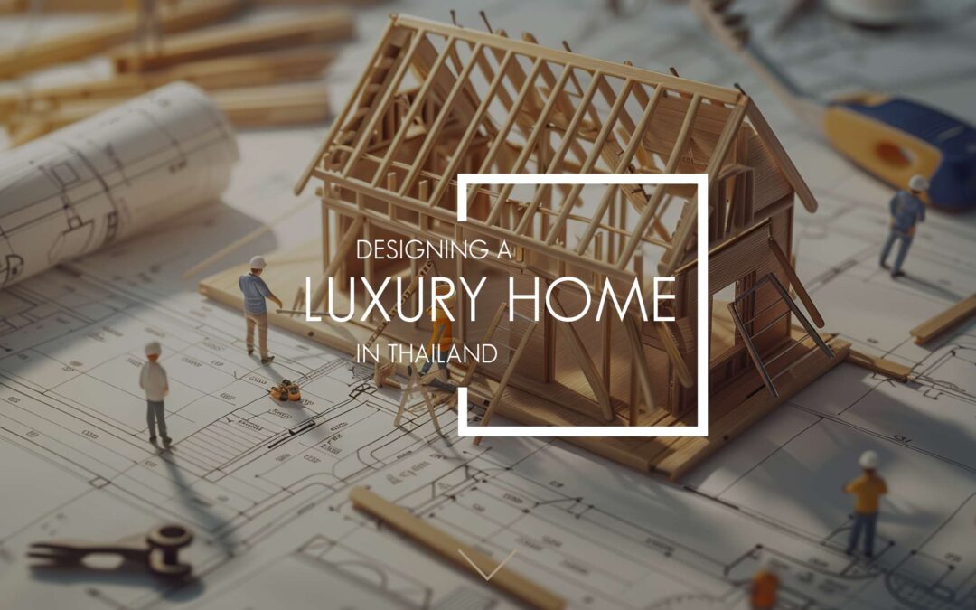 Designing a Luxury Home in Thailand’s Climate