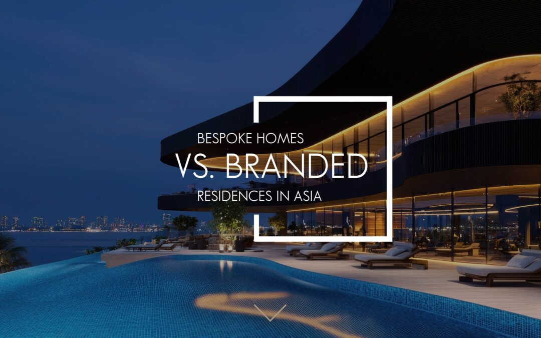 Bespoke Homes Are Replacing Branded Developments in Asia