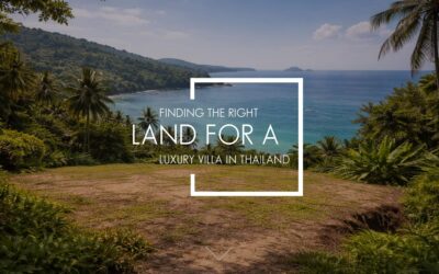 Finding the Right Land for a Luxury Villa in Thailand